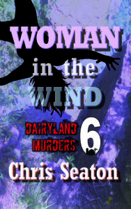 Book cover for Woman in the Wind, Dairyland Murders, Book 6 by Chris Seaton